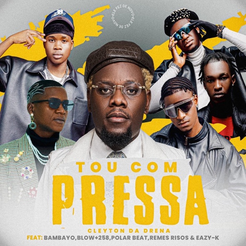 Cleyton Da Drena – Tou Com Pressa (feat. Bambayo, Blow258, Remes Risos, Pølar Beats & Eazy-k) — capa